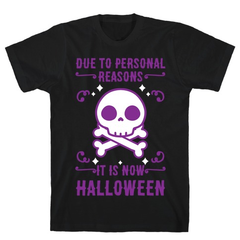 Due To Personal Reasons It Is Now Halloween Skull (Purple) T-Shirt