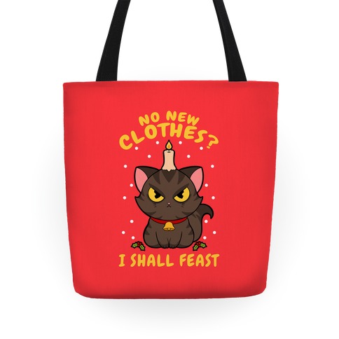 No New Clothes? I Shall Feast Yule Cat Tote