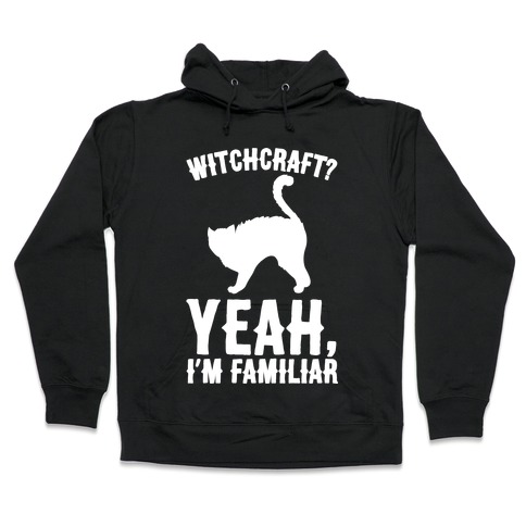 Witchcraft Yeah I'm Familiar White Print Hooded Sweatshirt