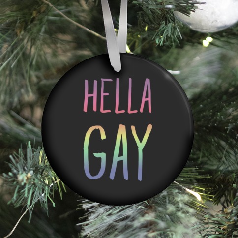 Hella Gay Ornament