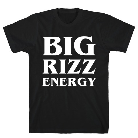 Big Rizz Energy T-Shirt