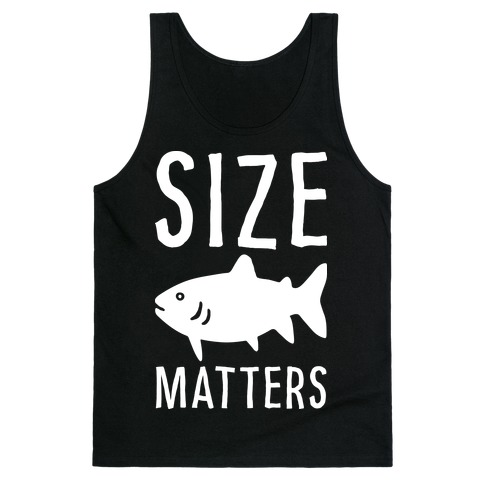 Size Matters Fishing Tank Top
