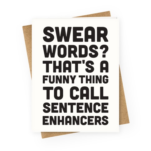 Swear Words Sentence Enhancers Greeting Cards | LookHUMAN