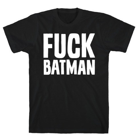 F*** Batman Parody White Print T-Shirt