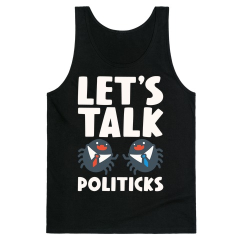Let's Talk Politicks Parody Tank Top