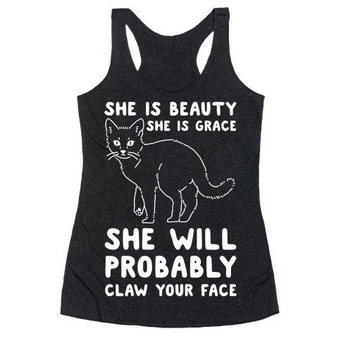 She Will Probably Claw Your Face Racerback Tank Top