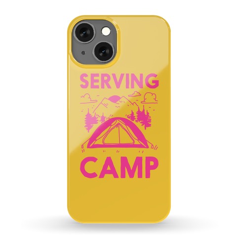 Serving CAMP Phone Case