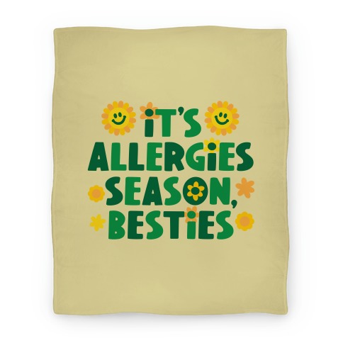 It's Allergies Season, Besties Blanket
