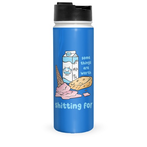 Some Things Are Worth Shitting For Travel Mug