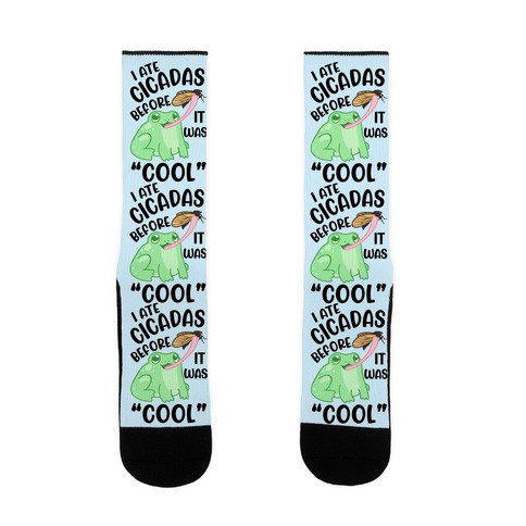 I Ate Cicadas Before It Was "Cool" Sock