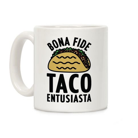 Bona Fide Taco Enthusiasta Coffee Mug