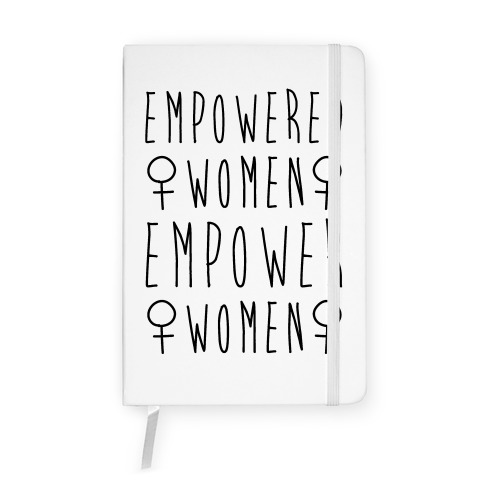 Empowered Women Empower Women Notebook