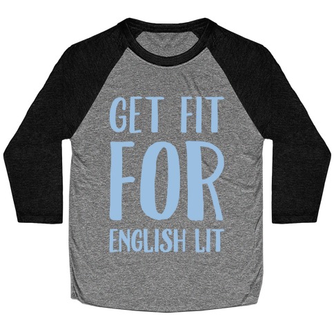Get Fit For English Lit White Print Baseball Tee