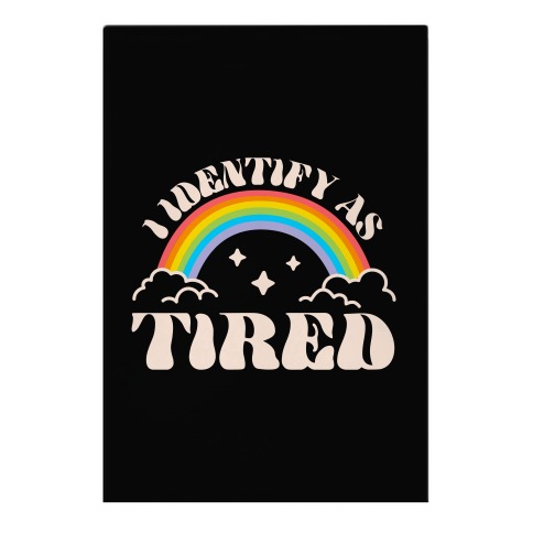 I Identify As Tired Rainbow Garden Flag