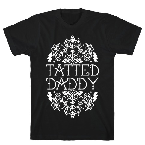 Tatted Daddy T-Shirt