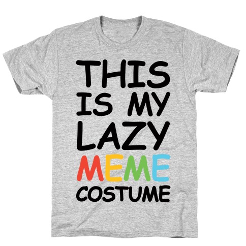 This Is My Lazy Meme Costume T-Shirt
