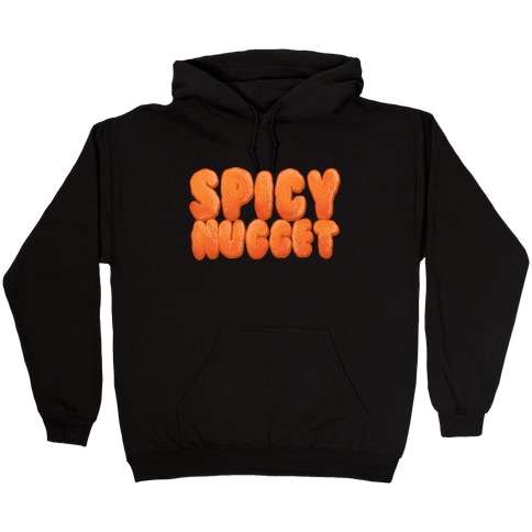 Spicy Nugget Hooded Sweatshirt