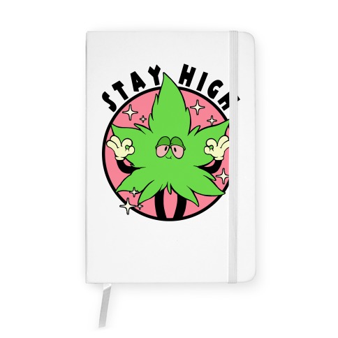 Stay High Notebook