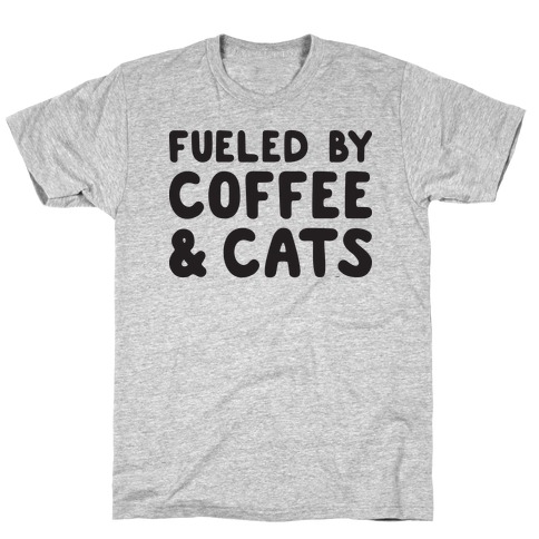 Fueled By Coffee And Cats T-Shirt