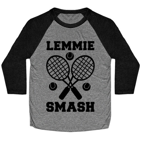 Lemmie Smash - Tennis Baseball Tee