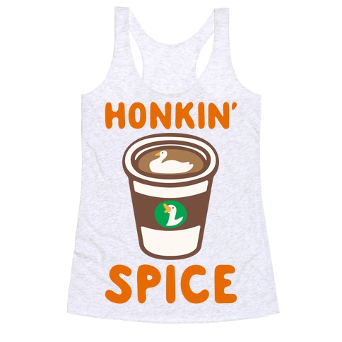 Honkin' Spice Parody Racerback Tank Top