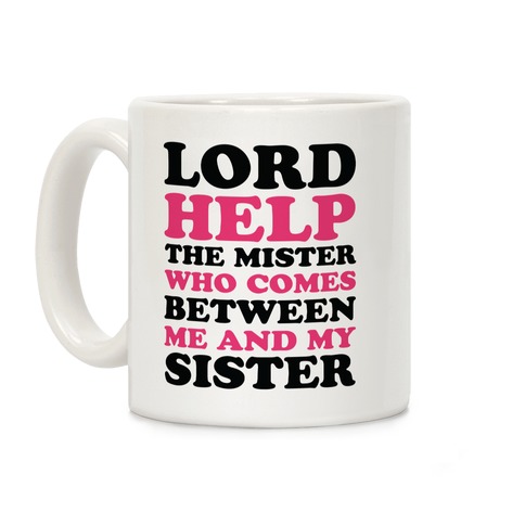 Lord Help The Mister Coffee Mug