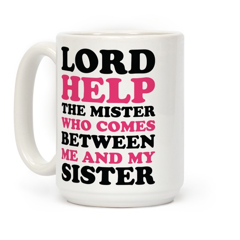 Lord Help The Mister Coffee Mugs