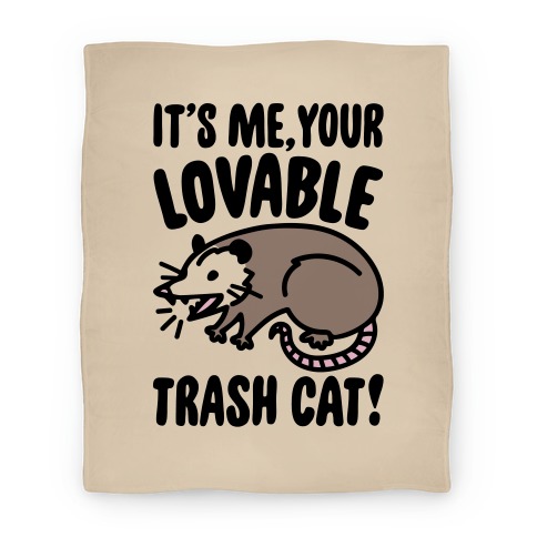 It's Me Your Lovable Trash Cat Blanket
