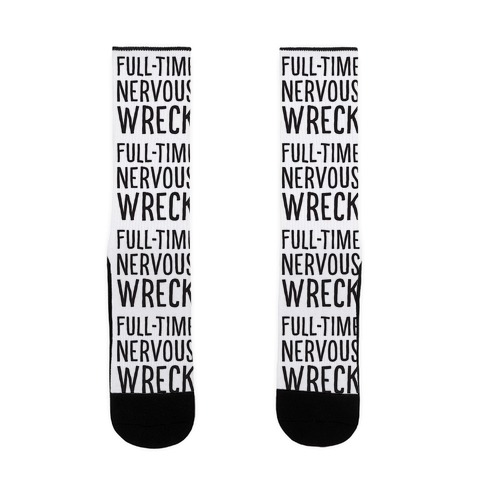Fulltime Nervous Wreck Sock