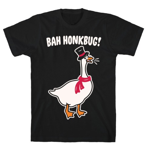 Bah Honkbug Goose Scrooge Parody White Print T-Shirt