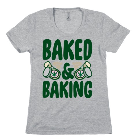 Baked & Baking Womens T-Shirt