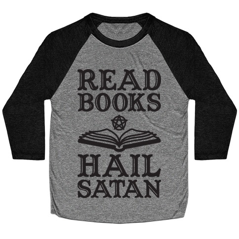 Read Books Hail Satan Baseball Tee