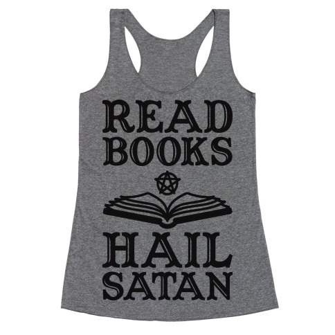 Read Books Hail Satan Racerback Tank Top