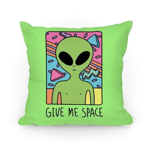 Give Me Space Alien Pillow