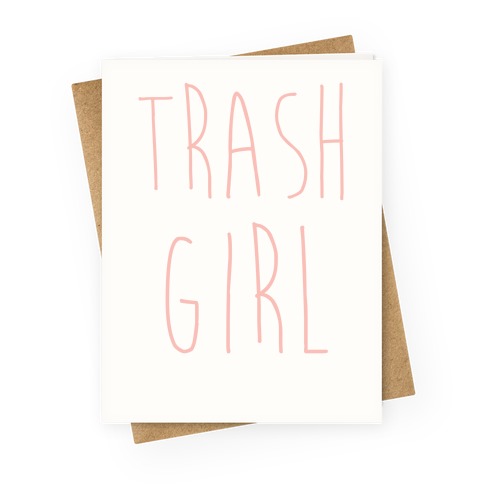 Trash Girl Greeting Card