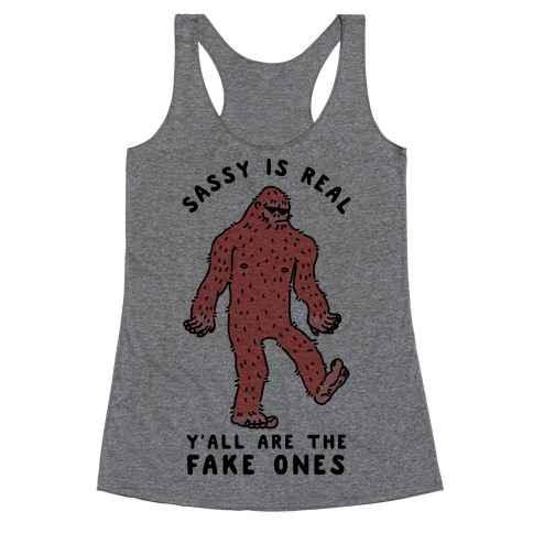 Sassy Is Real, Y'all Are The Fake Ones Racerback Tank Top