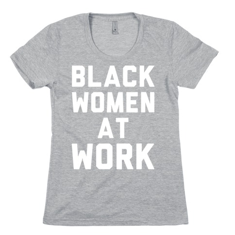 Black Women At Work White Print Womens T-Shirt