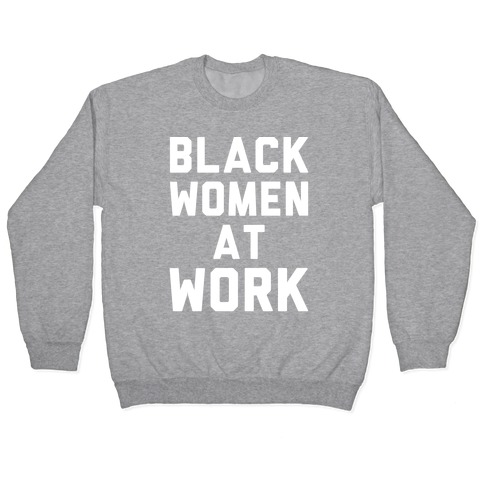 Black Women At Work White Print Pullover