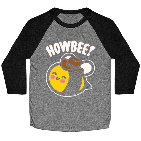 Howbee Howdy Bumble Bee Country Parody White Print Baseball Tee