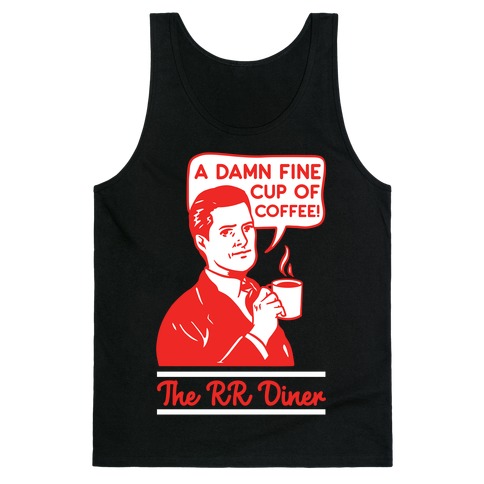 A Damn Fine Cup of Coffee The RR Dine Tank Top