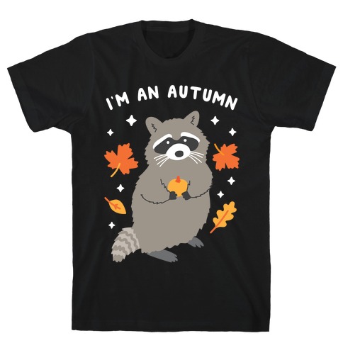 I'm An Autumn Raccoon T-Shirt