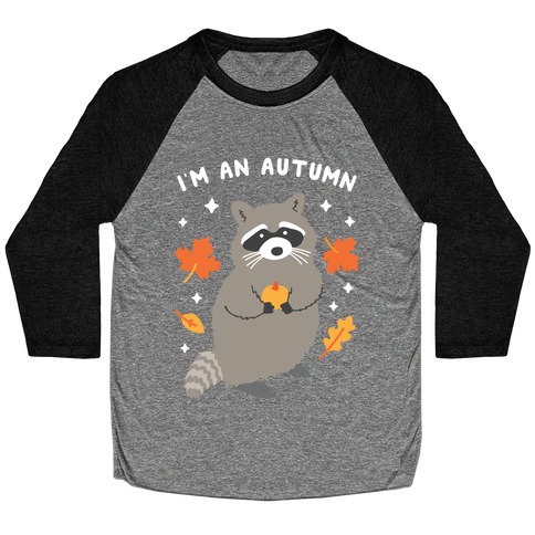 I'm An Autumn Raccoon Baseball Tee