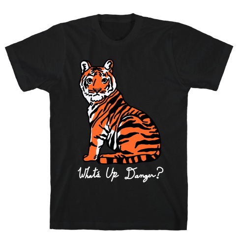 What's Up Danger Tiger T-Shirt