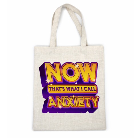 Now That's What I Call Anxiety Casual Tote