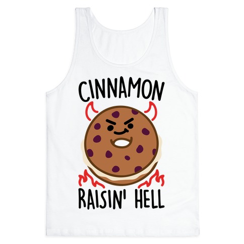 Cinnamon Raisin' Hell Tank Top