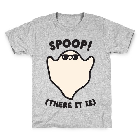 Spoop! There It Is Ghost Kids T-Shirt