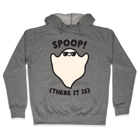 Spoop! There It Is Ghost Hooded Sweatshirt