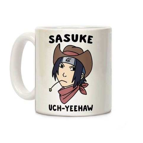 Sasuke Uch-Yeehaw Coffee Mug