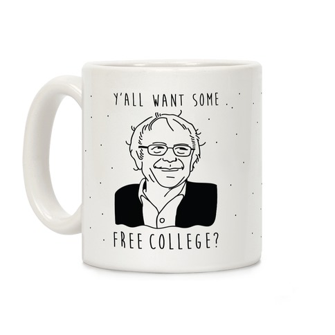 Y'all Want Some Free College Bernie Sanders Coffee Mug