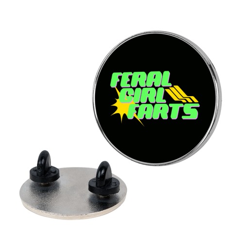 Feral Girl Farts Pin